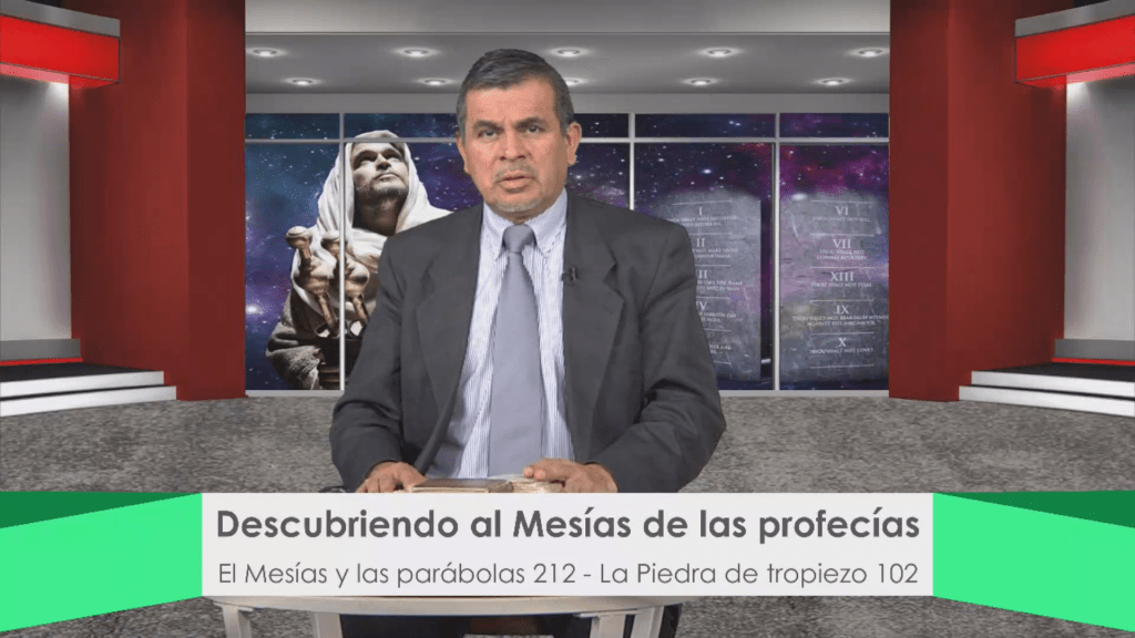 El Mesías y las parábolas 212: La piedra de tropiezo 102 / Descubriendo al Mesías de las&nbsp;profecías