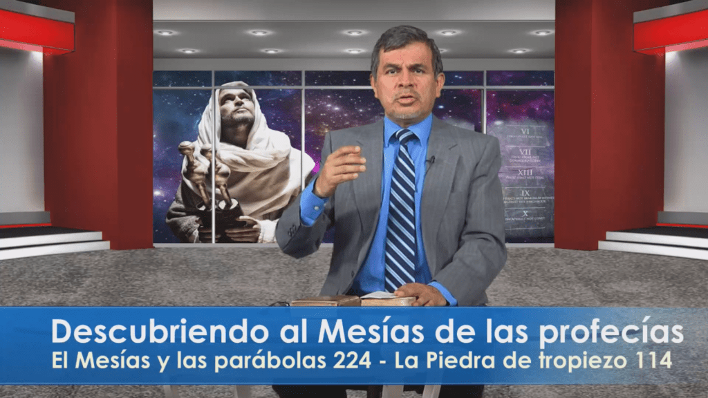 El Mesías y las parábolas 224: La piedra de tropiezo 114 / Descubriendo al Mesías de las&nbsp;profecías