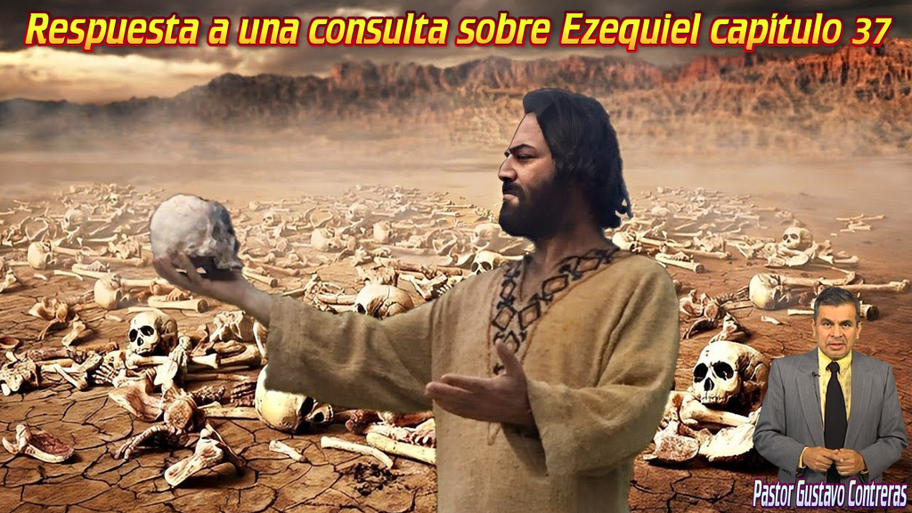 Respuesta a una consulta sobre Ezequiel capítulo 37 / Vlog Saetero&nbsp;contesta